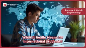 Remote & Hybrid Engineering: What It Really Means for International Students